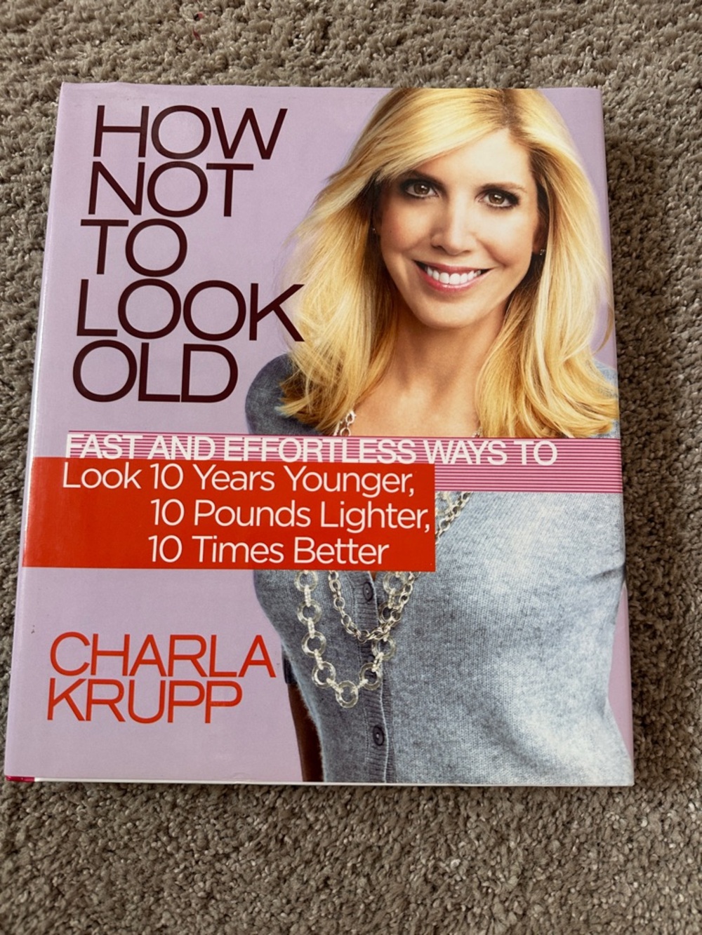 How Not to Look Old by Charla Krupp -
